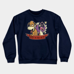 Shoot The Duck! Crewneck Sweatshirt